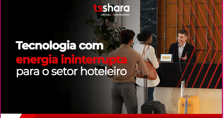 Tecnologia com Energia Ininterrupta para o Setor Hoteleiro