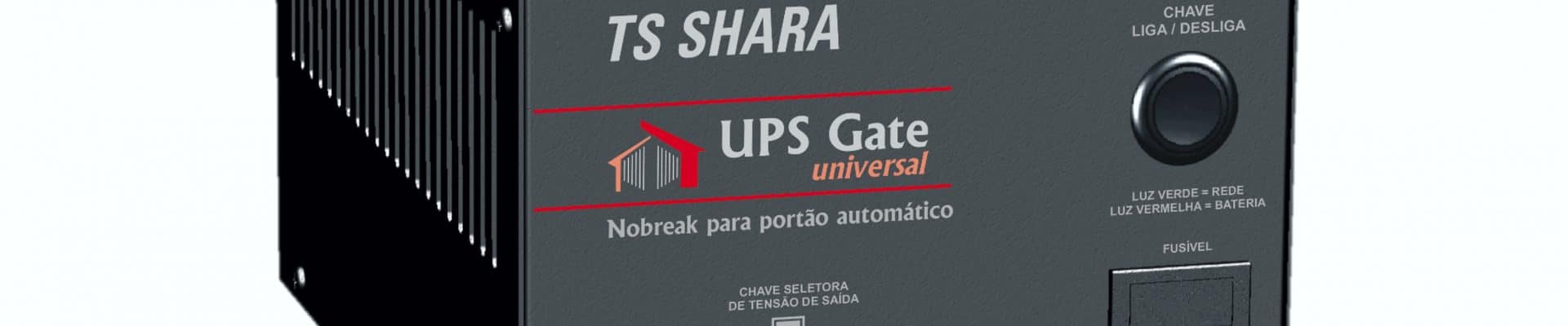 Nobreak TS Shara UPS Gate Universal  e UPS Gate+ Universal foram desenvolvidos para atender qualquer demanda em automação de portões automáticos.