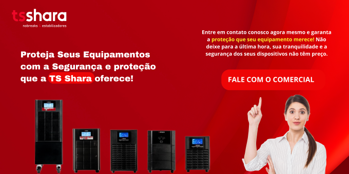 um banner de venda com 5 nobreaks da TS SHARA, uma mulher apontando para a frase "fale com o comercial" e o título do banner é Proteja seus equipamentos com a segurança e proteção que a TS Shara oferece