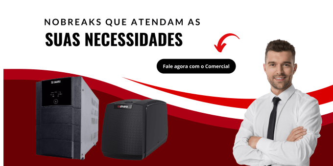 Banner promocional Tsshara com dois modelos de Nobreaks à esquerda, um homem sorridente de camisa social e gravata, e a chamada: 'NOBREAKS QUE ATENDAM ÀS SUAS NECESSIDADES' com botão 'Fale agora com o Comercial'