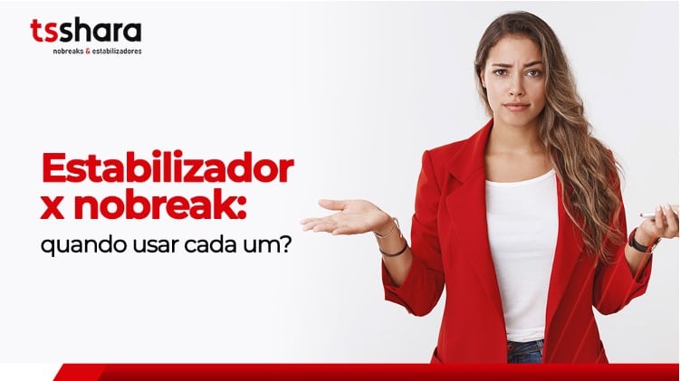 Mulher com expressão de dúvida ao lado do texto “Estabilizador x nobreak: quando usar cada um?”.