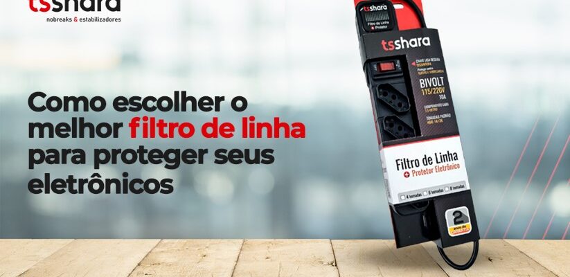 Filtro de linha TS Shara em destaque ao lado do texto sobre proteção de eletrônicos.