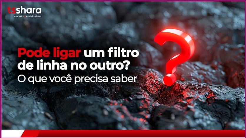Imagem com ponto de interrogação vermelho em fundo escuro e texto sobre ligar filtros de linha em sequência.