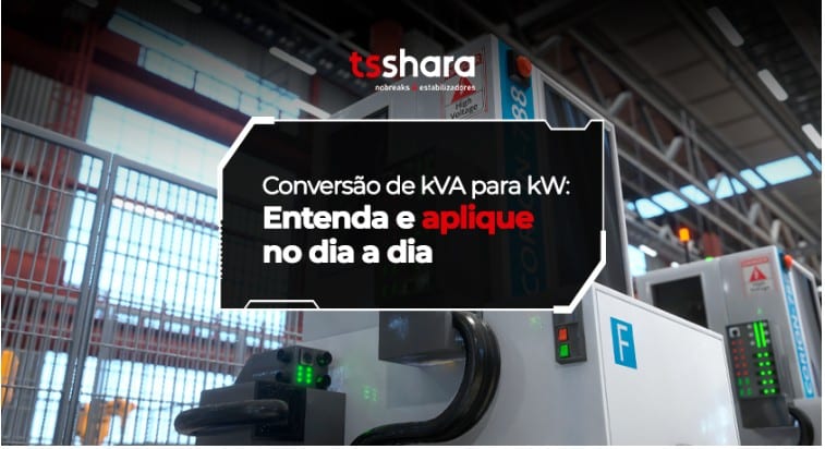 Conversão de kVA para kW com destaque para aplicação prática no dia a dia