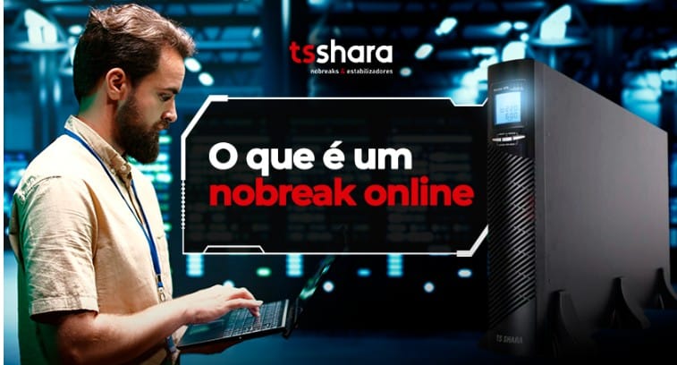 O que é um nobreak online TS Shara