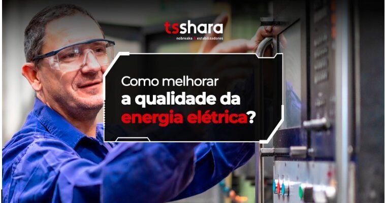 Como melhorar a qualidade da energia elétrica
