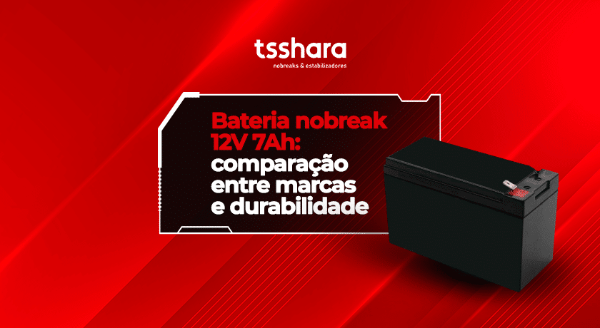 Bateria para nobreak 12V 7Ah em comparação de marcas e durabilidade.
