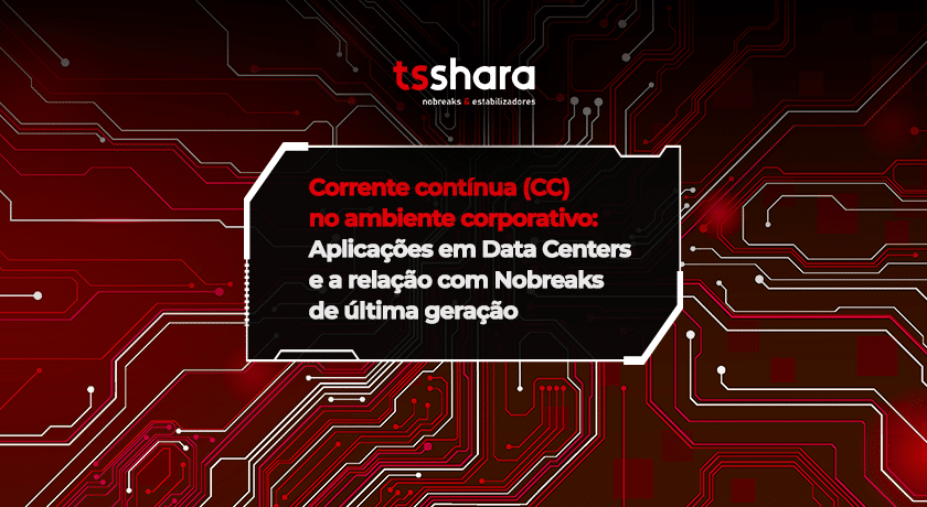 Corrente contínua em aplicações corporativas e data centers