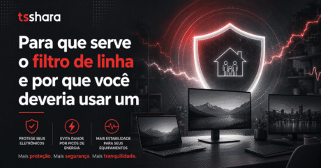 Arte da TS Shara sobre filtro de linha, com fundo escuro e visual tecnológico. À esquerda, há o texto “Para que serve o filtro de linha e por que você deveria usar um”. À direita, aparecem monitores, notebook e um escudo iluminado simbolizando proteção da casa e dos equipamentos eletrônicos.