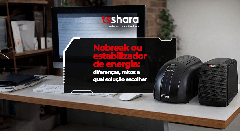 Imagem da Tsshara sobre diferenças entre nobreak e estabilizador de energia.