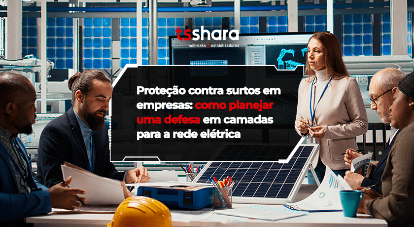 Imagem da Tsshara sobre proteção contra surtos em empresas e defesa em camadas para rede elétrica.