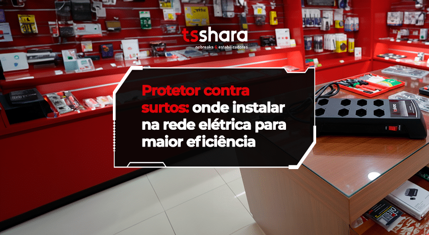 Imagem da Tsshara sobre onde instalar protetor contra surtos na rede elétrica.