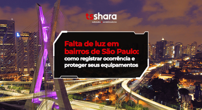 Imagem da Tsshara sobre falta de luz em bairros de São Paulo e proteção de equipamentos.