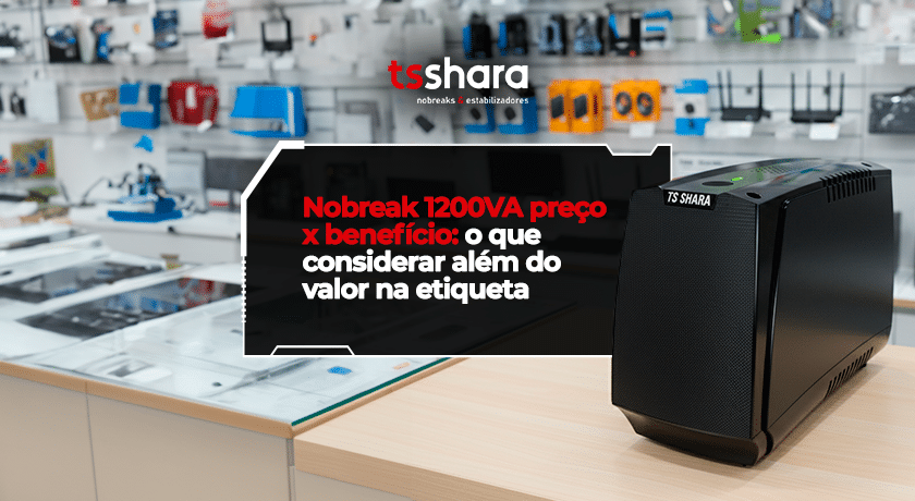 Imagem da Tsshara sobre nobreak 1200VA e análise de preço-benefício.
