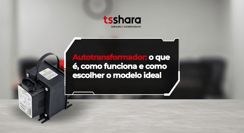 Autotransformador sobre bancada com chamada para artigo sobre o que é, como funciona e como escolher o modelo ideal.