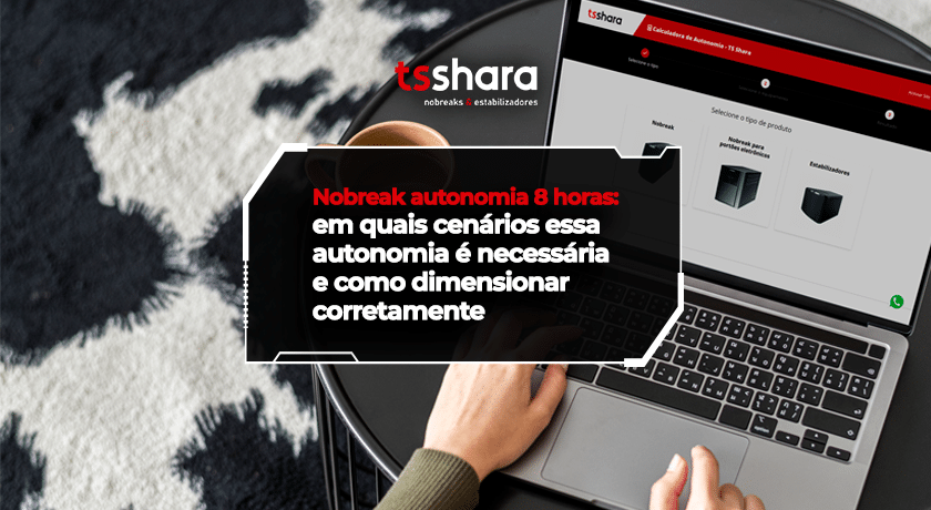 Notebook exibindo calculadora para dimensionar nobreak com autonomia de 8 horas.