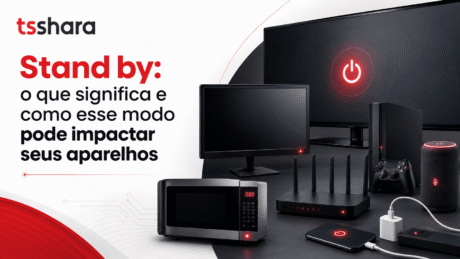 Arte da TS Shara com o título “Stand by: o que significa e como esse modo pode impactar seus aparelhos”. Ao lado, aparecem uma televisão, monitor, computador, roteador, micro-ondas, celular, caixa de som e filtro de linha.