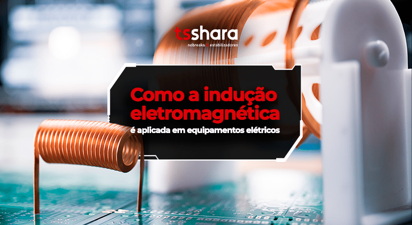 Indução eletromagnética aplicada em equipamentos elétricos.