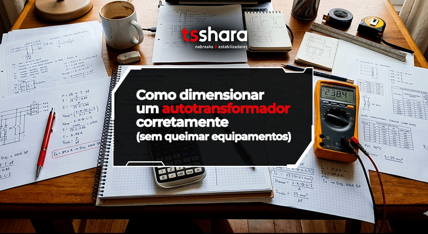 Dimensionamento correto de autotransformador para equipamentos elétricos.