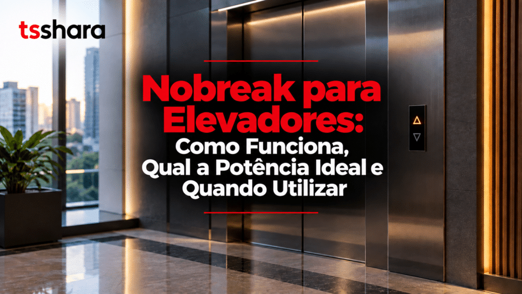 Arte da TS Shara com o tema “Nobreak para Elevadores: Como Funciona, Qual a Potência Ideal e Quando Utilizar”. A cena mostra um elevador moderno em um edifício corporativo de alto padrão, com acabamento metálico escuro, iluminação quente e grandes janelas ao fundo. A identidade visual utiliza vermelho, preto e branco, com o logotipo da TS Shara no canto superior esquerdo e linhas vermelhas como elementos gráficos.